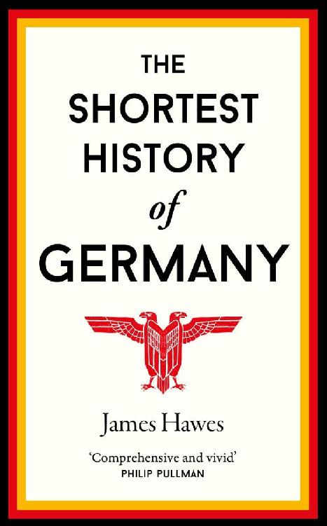 The Shortest History of Germany - James Hawes